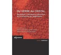 Du verre au cristal nucléation, croissance et démixtion, de la recherche aux applications Daniel R. Neuville (Auteur)