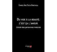 Du Vide À La Beauté, C'est Ça L'amour - L'école Des Personnes Matures