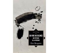 Du vide au silence - Pour une poétique de la présence - Eric Brogniet - Edern - broché - Essai