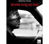 Du vide plein les yeux Jérémie Guez (Auteur)