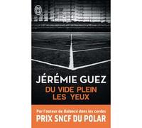 Du vide plein les yeux Jérémie Guez (Auteur)
