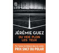Du vide plein les yeux - Jérémie Guez - J'ai Lu - Poche - Roman