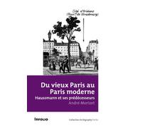 Du vieux Paris au Paris moderne. Haussmann et ses prédécesseurs - André Morizet - In Folio - broché - Essai