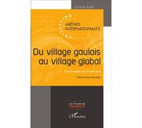 Du village gaulois au village global Points de repères pour le travail social - Christian Rollet - L'harmattan - broché - Essai
