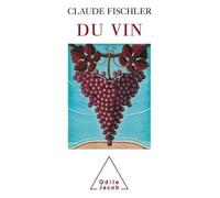 Du vin - Claude Fischler - Odile Jacob - broché - Essai