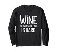 du vin Parce Que C'est Dur d'être Adulte - Funny Wine Manche Longue