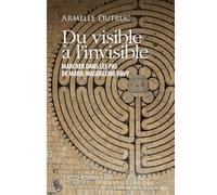 Du visible à l'invisible - Marcher dans les pas de Marie-Magdaleine Davy Armelle Dutruc (Auteur)