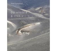 Du visible à l'invisible - Regard sur une pratique artistique de la photographie