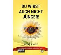 Du wirst auch nicht jünger! (Ratgeber Leben; Geburtstage, Renteneintritt) Geschenkedition: Das Alter ist nichts für Feiglinge