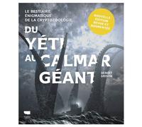 Du yéti au calmar géant Le bestiaire énigmatique de la cryptozoologie - Benoît Grison - Delachaux et niestlé - relié - Beau livre