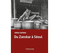 Du Zanskar à Séoul - Collection Serge Safran