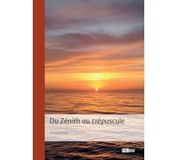 Du Zénith au crépuscule