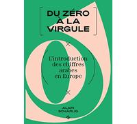 Du zéro à la virgule: L'introduction des chiffres arabes en Europe