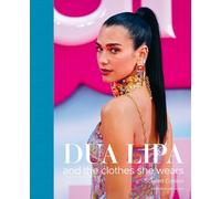 Dua Lipa: And the Clothes She Wears