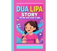 DUA LIPA STORY: The Girl Who Loved To Sing.