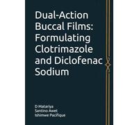Dual-Action Buccal Films: Formulating Clotrimazole and Diclofenac Sodium: Development, Characterization and In-Vitro Evaluation of a Dual-Drug Buccal Drug Delivery System