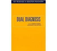 Dual Diagnosis, Key Readings in Addiction Psychiatry, 2 American Academy of Addiction Psychiatry, Richard N. Rosenthal (Auteur)