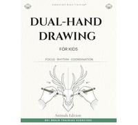 Dual-Hand Drawing for Kids: A Premium Brain Coordination Workbook with Animal-Inspired Mirror Drawing & Bilateral Flow Activities