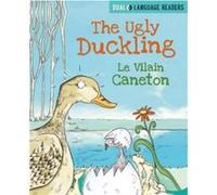 Dual Language Readers The Ugly Duckling Le Vilain Petit Canard by Anne Walter Anne Walter (Auteur)