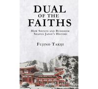 Dual of the Faiths: How Shinto and Buddhism Shaped Japanese Life
