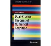 Dual-Process Theories Of Numerical Cognition