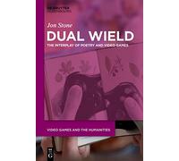 Dual Wield: The Interplay of Poetry and Video Games