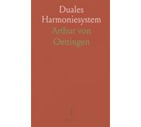 Duales Harmoniesystem: Studien zur theorie der musik mit systematischer erklärung von tonfolgen und akkordverbindungen