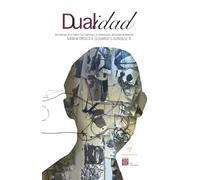 Dualidad: Reflexiones de lo simple y lo complejo. El individuo en búsqueda de armonía.