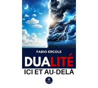 Dualité ici et au-delà - Fabio Ercole - Le Lys Bleu - broché - Essai