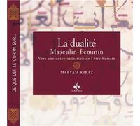 DUALITé MASCULIN-FéMININ VERS Vers une universalisation de l'être humain - Maryam Kiraz - Albouraq - broché - Essai