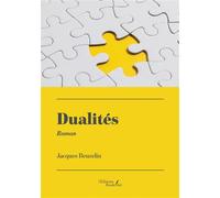 Dualités - Jacques Beuzelin - Baudelaire - broché - Roman