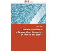 Dualités, Modèles Et Polynômes Biorthogonaux En Théorie Des Cordes