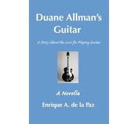 Duane Allman's Guitar: A Story About the Love for Playing Guitar