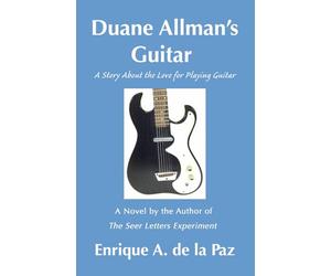Duane Allman's Guitar: A Story About the Love for Playing Guitar