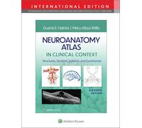 Duane E. Haines Mary Alissa Willi Neuroanatomy Atlas in Clinical Contex (Poche)