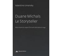 Duane Michals le storyteller, petite histoire du rapport fluctuant entre texte et image