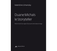 Duane Michals Le Storyteller, Petite Histoire Du Rapport Fluctuant Entre Texte Et Image Petite histoire du rapport fluctuant entre texte et image - Valentine Umansky - Filigranes Eds - broché - Biogra