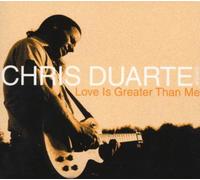 Duarte, Chris Group - Love Is Greater Than Me