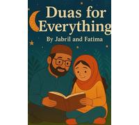 Duas for Everything: This is a Father and Daughter journey of duas