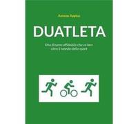 DuatletaUna dinamo affidabile che va ben oltre il mondo dello sport - Aeneas Appius - Books on Demand GmbH - Livre en Anglais Aeneas AppiusAeneas Appius (Auteur)