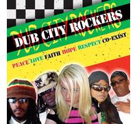 Dub City Rockers - Peace Love Faith Hope Respect Co-Exist