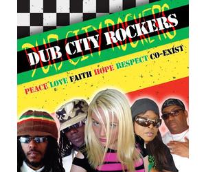 Dub City Rockers - Peace Love Faith Hope Respect Co-Exist