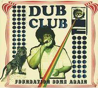 Dub Club: Foundation Come Again