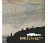Dub Congress - Down in Santa Cruz