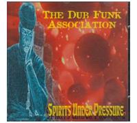 Dub Funk Association - Spirits Under Pressure [Import]