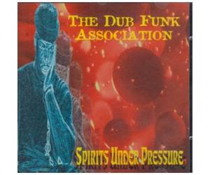 Dub Funk Association - Spirits Under Pressure [Import]