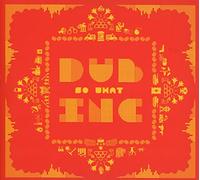 Dub Inc - So What [Import]