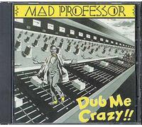 Mad Professor - Dub Me Crazy