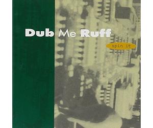 Dub Me Ruff - Spin It