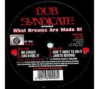 Dub Syndicate Productions - Dub Syndicate / What Dreams Are Made Of
